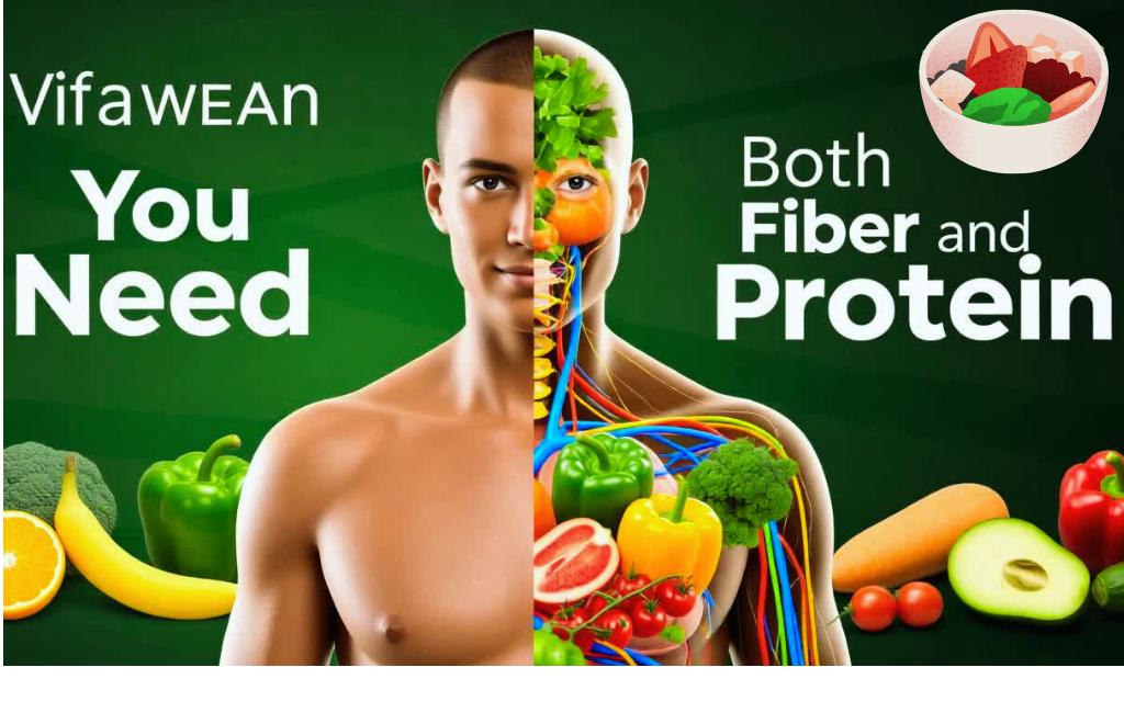 You Need Both Fiber and Protein